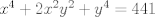 TEX: $x^4 + 2x^{2}y^{2} + y^4 = 441$