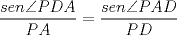 TEX: $\displaystyle \frac{sen\angle PDA}{PA}=\displaystyle \frac{sen\angle PAD}{PD}$