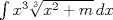 TEX: $\int x^3\sqrt[3]{x^2+m}\,dx$