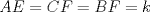 TEX: $AE=CF=BF=k$