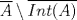 TEX: $\overline{A}\setminus \overline{Int(A)}$