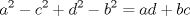 TEX: $$a^{2}-c^{2}+d^{2}-b^{2}=ad+bc$$