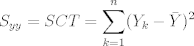 TEX: $$S_{yy}=SCT=\sum_{k=1}^n (Y_k-\bar{Y})^2$$