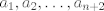 TEX: $a_1,a_2,\ldots,a_{n+2}$