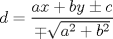 TEX: $d=\dfrac{ax+by \pm c}{ \mp \sqrt{a^2+b^2}}$