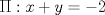 TEX: $\Pi : x+ y =-2$