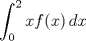 TEX: \[\int_0^2 xf(x)\,dx\]