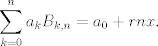 TEX: $$\sum_{ k = 0} ^ n a_k B_{k, n} = a_0  + r n x.$$ 