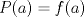 TEX: $P(a)=f(a)$