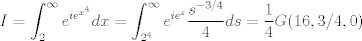 TEX: \begin{equation*}<br />I=\int_2^\infty e^{i e^{x^4}} dx = \int_{2^4}^\infty e^{i e^{s}}\frac{s^{-3/4}}{4}ds=\frac{1}{4}G(16,3/4,0)<br />\end{equation*}<br />