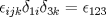 TEX: ${\epsilon}_{ijk}  {\delta}_{1i} {\delta}_{3k}={\epsilon}_{123} $