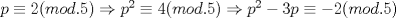 TEX: $p\equiv 2(mod.5)\Rightarrow p^2\equiv 4(mod.5)\Rightarrow p^2-3p\equiv -2(mod.5)$