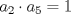 TEX: $a_{2}\cdot a_{5}=1$