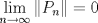 TEX: \[\lim_{n\to\infty} \|P_n\|=0\]