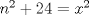 TEX: $n^{2}+24=x^{2}$