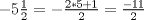 TEX: $-5\frac{1}{2} = -\frac{2*5+1}{2} = \frac {-11}{2}$