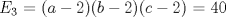 TEX: $E_{3}$ = $(a-2)(b-2)(c-2)$ = 40