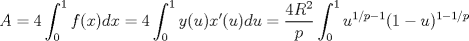 TEX: $$A=4\int_0^1 f(x)dx=4\int_0^1 y(u)x'(u)du=\frac{4R^2}{p} \int_0^1 u^{1/p-1}(1-u)^{1-1/p}$$ 