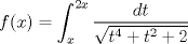 TEX: \[f(x)=\int_x^{2x} \frac{dt}{\sqrt{t^4+t^2+2}}\]