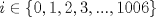 TEX: $i\in \lbrace 0,1,2,3,...,1006\rbrace$