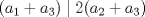 TEX: \[(a_{1}+a_{3})\mid 2(a_{2}+a_{3})\]