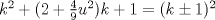 TEX: $k^2+(2+\frac{4}{9}u^2)k+1=(k\pm 1)^2 $