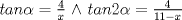 TEX: $tan\alpha=\frac{4}{x}$ $ \wedge$ $ tan2\alpha =\frac{4}{11-x}$