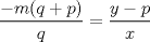 TEX: \( \displaystyle \frac { -m(q+p) }{ q } =\frac { y-p }{ x } \)