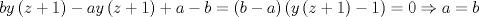 TEX: $$by\left( z+1 \right)-ay\left( z+1 \right)+a-b=\left( b-a \right)\left( y\left( z+1 \right)-1 \right)=0\Rightarrow a=b$$