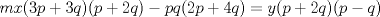 TEX: \( \displaystyle mx(3p+3q)(p+2q)-pq(2p+4q)=y(p+2q)(p-q) \)