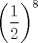 TEX: $\left(\dfrac{1}{2}\right)^{8}$