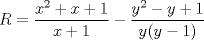 TEX: \( \displaystyle R=\frac { { x }^{ 2 }+x+1 }{ x+1 } -\frac { { y }^{ 2 }-y+1 }{ y(y-1) }  \)