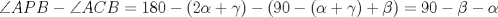 TEX: $\angle APB-\angle ACB=180-(2\alpha+\gamma)-(90-(\alpha+\gamma)+\beta)=90-\beta-\alpha$