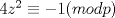 TEX: $4z^2\equiv -1(modp)$