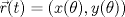 TEX: $\vec{r}(t) = (x(\theta),y(\theta))$