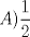 TEX: $\displaystyle A)\frac{1}{2}$