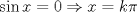 TEX: $$\sin x = 0 \Rightarrow x = k\pi $$