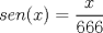 TEX: $sen(x)=\dfrac{x}{666}$