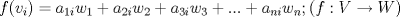 TEX: $f(v_i)=a_{1i} w_1+a_{2i} w_2+a_{3i} w_3+...+a_{ni} w_n; (f:V\rightarrow W)$