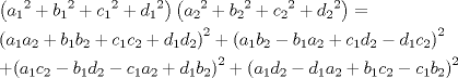 TEX: \[\begin{gathered}<br />  \left( {{a_1}^2 + {b_1}^2 + {c_1}^2 + {d_1}^2} \right)\left( {{a_2}^2 + {b_2}^2 + {c_2}^2 + {d_2}^2} \right) =  \hfill \\<br />  {\left( {{a_1}{a_2} + {b_1}{b_2} + {c_1}{c_2} + {d_1}{d_2}} \right)^2} + {\left( {{a_1}{b_2} - {b_1}{a_2} + {c_1}{d_2} - {d_1}{c_2}} \right)^2} \hfill \\<br />   + {\left( {{a_1}{c_2} - {b_1}{d_2} - {c_1}{a_2} + {d_1}{b_2}} \right)^2} + {\left( {{a_1}{d_2} - {d_1}{a_2} + {b_1}{c_2} - {c_1}{b_2}} \right)^2} \hfill \\ <br />\end{gathered} \]