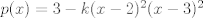 TEX: $p(x)=3-k(x-2)^2(x-3)^2$