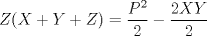 TEX: $Z(X+Y+Z)=\dfrac{P^2}{2}-\dfrac{2XY}{2}$