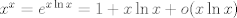 TEX: $x^x=e^{x \ln x}=1+x\ln x+o(x\ln x)$