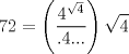 TEX: $$<br />72 = \left( {\frac{{4^{\sqrt 4 } }}<br />{{.4...}}} \right)\sqrt 4 <br />$$