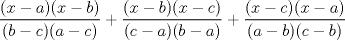 TEX: \( \displaystyle \frac { (x-a)(x-b) }{ (b-c)(a-c) } +\frac { (x-b)(x-c) }{ (c-a)(b-a) } +\frac { (x-c)(x-a) }{ (a-b)(c-b) } \)