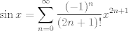 TEX:  $ \displaystyle \sin x = \sum^{\infty}_{n=0} \frac{(-1)^n}{(2n+1)!} x^{2n+1}\quad $