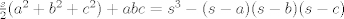 TEX: $\frac s2(a^2+b^2+c^2)+abc=s^3-(s-a)(s-b)(s-c)$