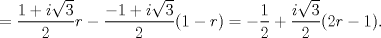 TEX: $$=\frac{1+i\sqrt{3}}{2}r-\frac{-1+i\sqrt{3}}{2}(1-r)=-\frac{1}{2}+\frac{i\sqrt{3}}{2}(2r-1).$$