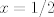 TEX: $x=1/2$