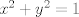 TEX: $x^2+y^2=1$